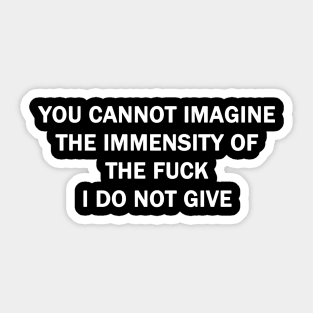 You Cannot Imagine Sticker